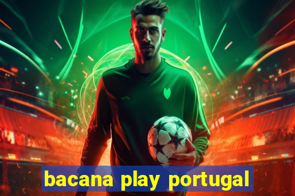 bacana play portugal