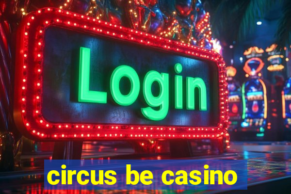 circus be casino