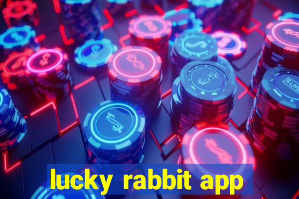 lucky rabbit app