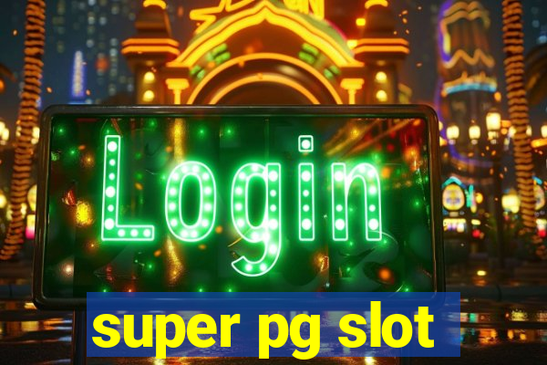 super pg slot