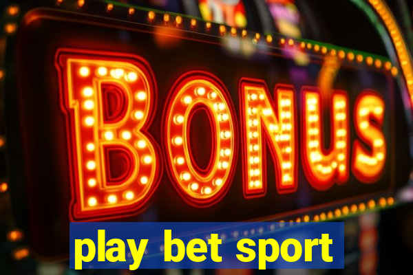 play bet sport