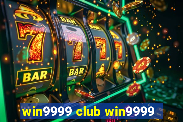 win9999 club win9999