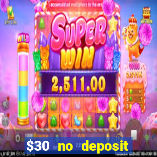 $30 no deposit bonus casino