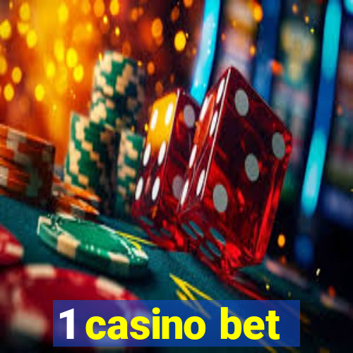 1 casino bet