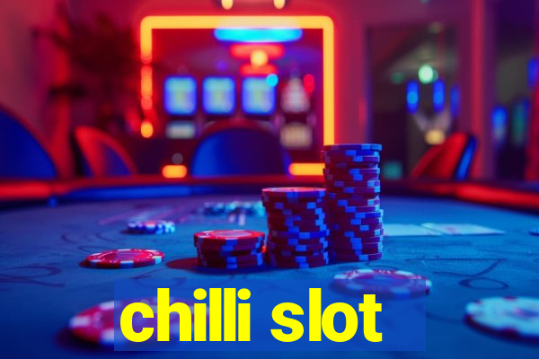 chilli slot