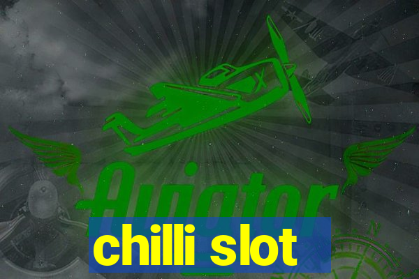 chilli slot