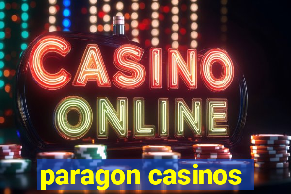 paragon casinos