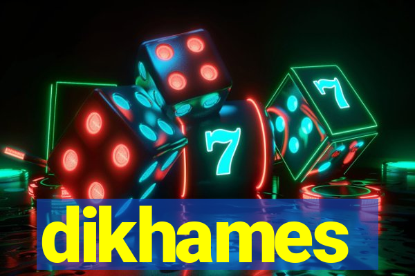 dikhames