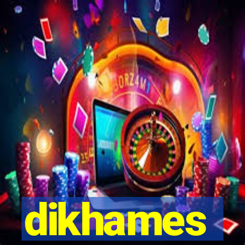 dikhames