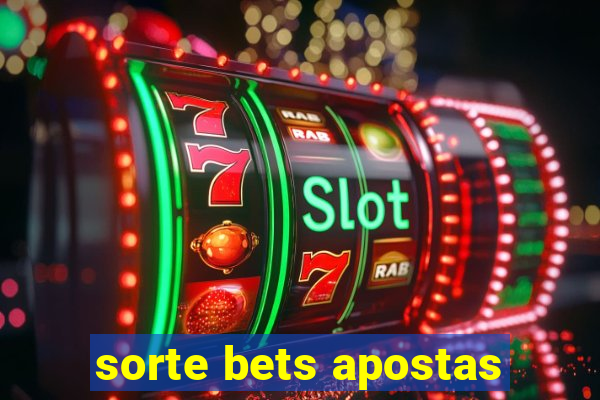 sorte bets apostas