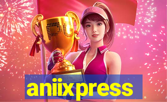 aniixpress