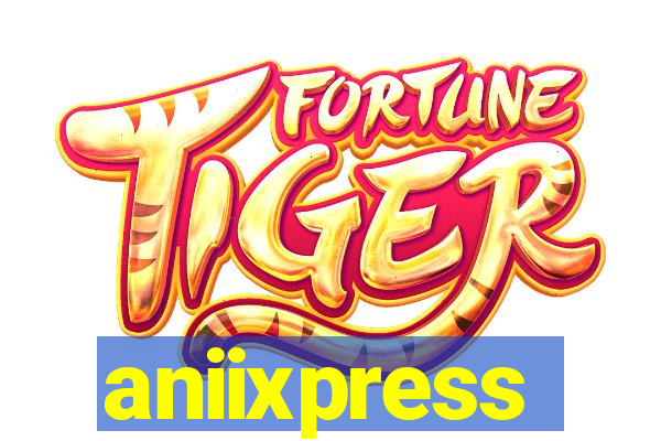 aniixpress