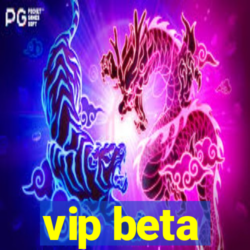 vip beta