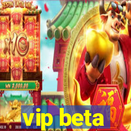 vip beta