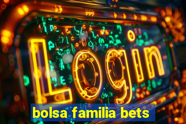 bolsa familia bets