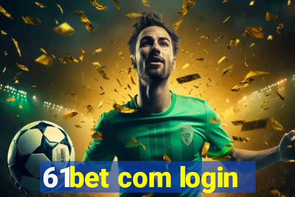 61bet com login