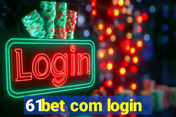 61bet com login