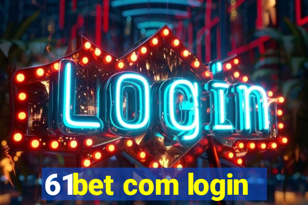 61bet com login