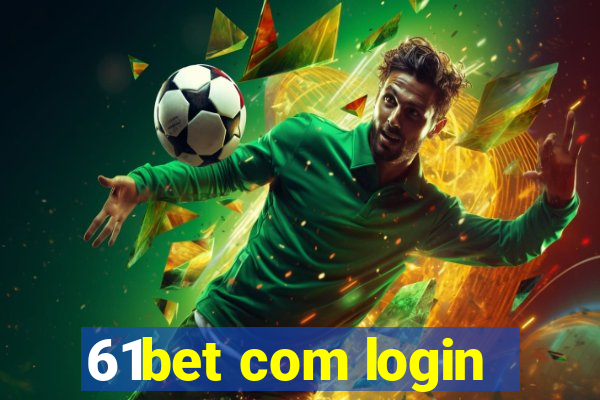 61bet com login