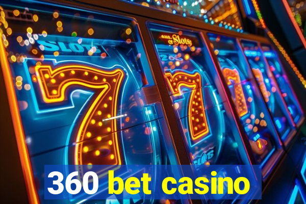 360 bet casino