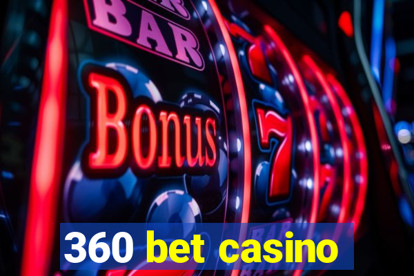 360 bet casino