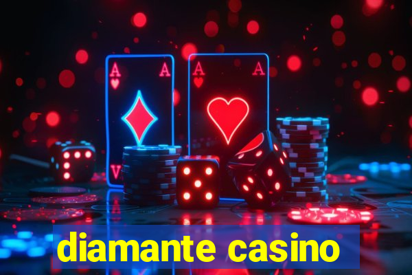 diamante casino