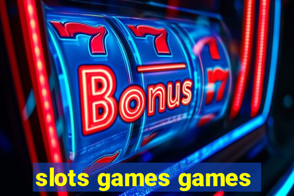 slots games games