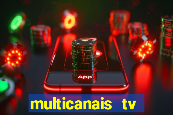 multicanais tv online ao vivo