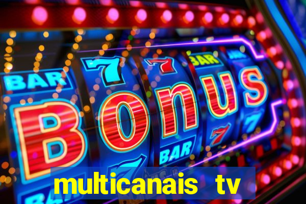 multicanais tv online ao vivo