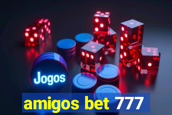 amigos bet 777