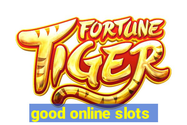 good online slots