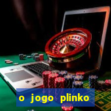 o jogo plinko winner paga mesmo