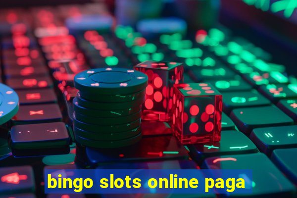 bingo slots online paga