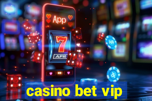 casino bet vip