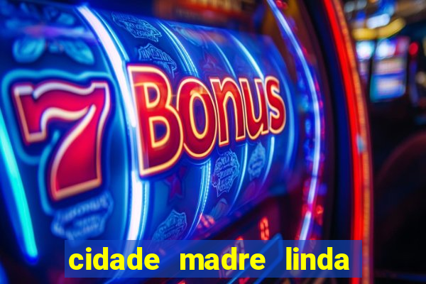 cidade madre linda estados unidos