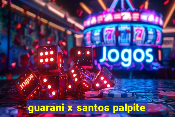 guarani x santos palpite