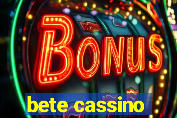 bete cassino