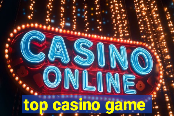 top casino game