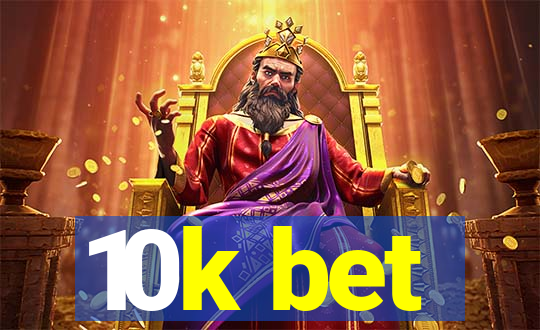 10k bet