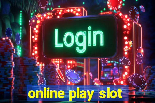 online play slot