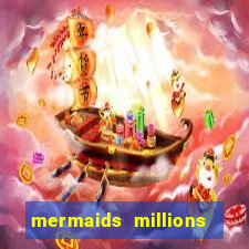 mermaids millions slot machine