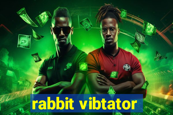 rabbit vibtator