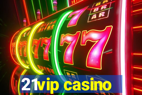 21vip casino