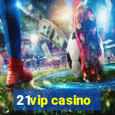 21vip casino