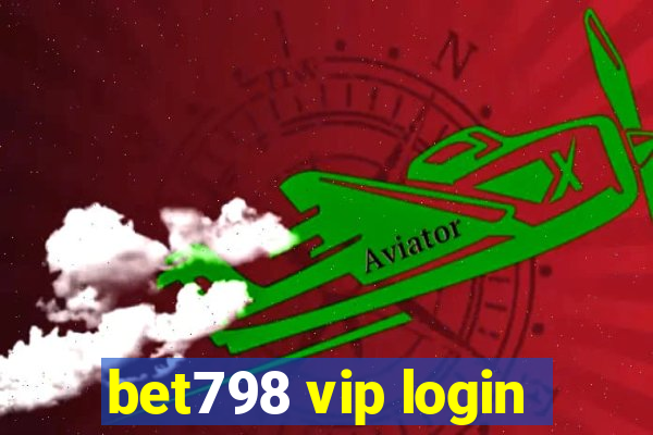 bet798 vip login