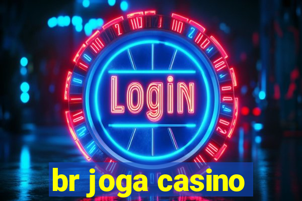 br joga casino