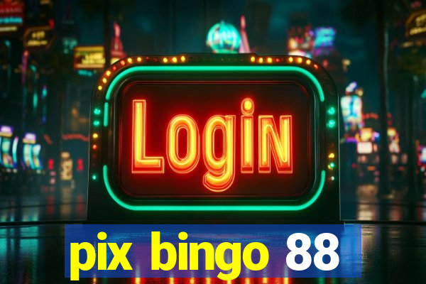 pix bingo 88