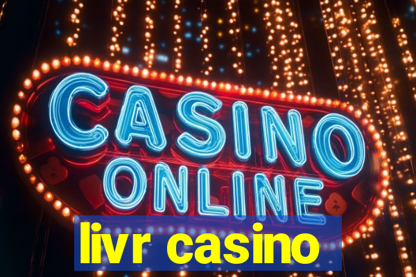 livr casino