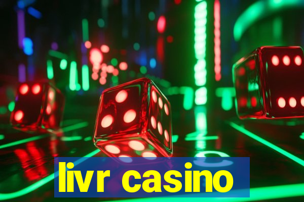 livr casino