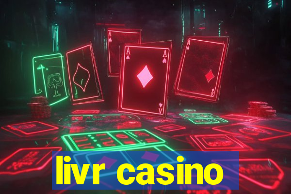 livr casino